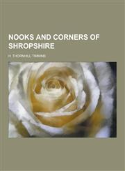 Nooks and Corners of Shropshire,1230462511,9781230462516