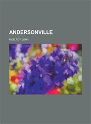 Andersonville - Volume 3,1153585758,9781153585750