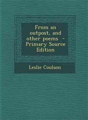 From an outpost, and other poems  - Primary Source Edition,1293235822,9781293235829