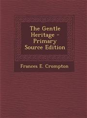 Gentle Heritage,1289416966,9781289416966