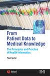 From Patient Data to Medical Knowledge The Principles and Practice of Health Informatics 1st Edition,0727917757,9780727917751