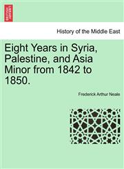 Eight Years in Syria, Palestine, and Asia Minor from 1842 to 1850.,1241225141,9781241225148