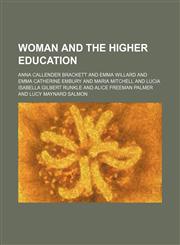 Woman and the Higher Education,1151305928,9781151305923