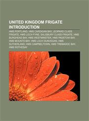 United Kingdom frigate Introduction HMS Portland, HMS Cardigan Bay, Leopard class frigate, HMS Loch Fyne, Salisbury class frigate,1157346715,9781157346715