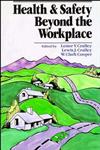Health and Safety Beyond the Workplace 1st Edition,0471504521,9780471504528