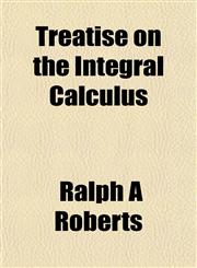 Treatise on the Integral Calculus,1151770833,9781151770837