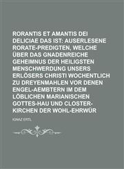 Rorantis Coeli Et Amantis Dei Deliciae Das ist,1230120289,9781230120287