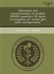 Fabrication and characterization of gridded MANOS capacitors for quick investigation of various gate stack configurations.,1248984242,9781248984246