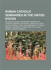 Roman Catholic seminaries in the United States Archbishop Quigley Preparatory Seminary, St. Lawrence Seminary High School,1233142070,9781233142071