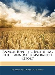 Annual Report ... Including the ... Annual Registration Report,1145044298,9781145044296