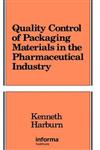 Quality Control of Packaging Materials in the Pharmaceutical Industry 1st Edition,0824782437,9780824782436