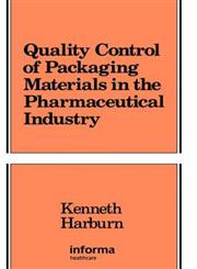 Quality Control of Packaging Materials in the Pharmaceutical Industry 1st Edition,0824782437,9780824782436
