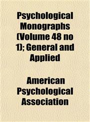 Psychological Monographs (Volume 48 no 1); General and Applied,1153521008,9781153521000