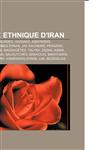 Groupe Ethnique D'Iran Azeris, Arabes, Kurdes, Hazaras, Assyriens, Shabankara, Arabes D'Iran, Jaf, Kachkais, Persans, Lors, Turkmenes,1159489033,9781159489038