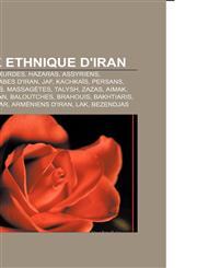 Groupe Ethnique D'Iran Azeris, Arabes, Kurdes, Hazaras, Assyriens, Shabankara, Arabes D'Iran, Jaf, Kachkais, Persans, Lors, Turkmenes,1159489033,9781159489038