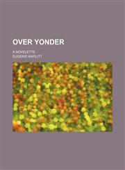 Over yonder; a novelette,1151661120,9781151661128