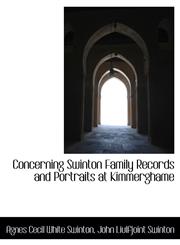 Concerning Swinton Family Records and Portraits at Kimmerghame,1115650475,9781115650472