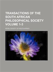 Transactions of the South African Philosophical Society Volume 1-3,1150101393,9781150101397