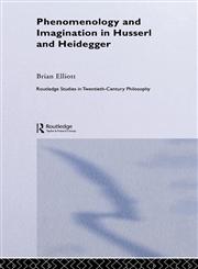 Phenomenology and Imagination in Husserl and Heidegger,0415324033,9780415324038