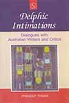 Delphic Intimations Dialogues with Australian Writers and Critics 1st Edition,8176257435,9788176257435