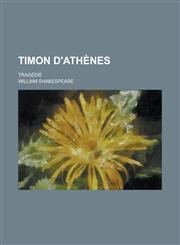 Timon D'Athenes; Tragedie,1234062348,9781234062347