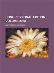 Congressional edition Volume 2938,1231031859,9781231031858