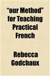 "our Method" for Teaching Practical French,1151437107,9781151437105