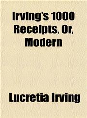 Irving's 1000 Receipts, Or, Modern,1152200755,9781152200753