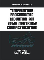 Temperature-Programmed Reduction for Solid Materials Characterization,082477583X,9780824775834