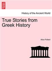 True Stories from Greek History,1241457689,9781241457686