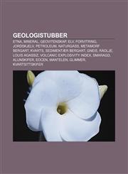 Geologistubber Etna, Mineral, Geovitenskap, Elv, Forvitring, Jordskjelv, Petroleum, Naturgass, Metamorf bergart, Kvarts, Sedimentær bergart,1232781053,9781232781059
