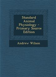 Standard Animal Physiology - Primary Source Edition,1295424940,9781295424948