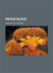 Revue Bleue; Politique Et Litteraire,1153486539,9781153486538