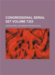 Congressional serial set Volume 7325,1130562352,9781130562354