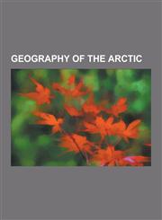 Geography of the Arctic 67th Parallel North, 68th Parallel North, 69th Parallel North, 70th Parallel North, 71st Parallel North, 72nd Parallel,1230606963,9781230606965