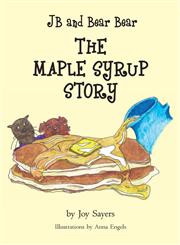 Jb and Bear Bear. the Maple Syrup Story.,1611701627,9781611701623