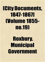 [City Documents, 1847-1867] (Volume 1855- no.19),1155040007,9781155040004