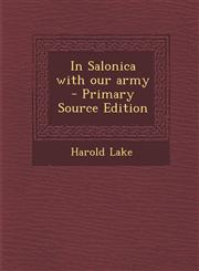 In Salonica with our army  - Primary Source Edition,1293236853,9781293236857
