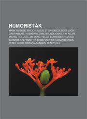 Humoristak Marx Fiverek, Woody Allen, Stephen Colbert, Zach Galifianakis, Robin Williams, Bruno Jonas, Tim Allen, Michel Colucci,,123288412X,9781232884125