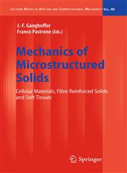 Mechanics of Microstructured Solids Cellular Materials, Fibre Reinforced Solids and Soft Tissues,3642009107,9783642009105