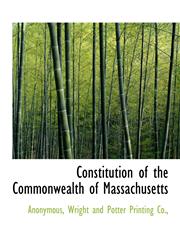 Constitution of the Commonwealth of Massachusetts,1140047183,9781140047186