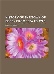 History of the Town of Essex From 1634 to 1700,1151668435,9781151668431