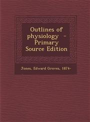 Outlines of Physiology - Primary Source Edition,1294700790,9781294700791
