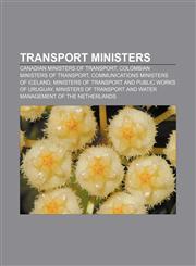 Transport ministers Canadian Ministers of Transport, Colombian Ministers of Transport, Communications ministers of Iceland,1157569986,9781157569985