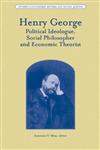 Henry George Political Ideologue, Social Philosopher and Economic Theorist,1405187506,9781405187503