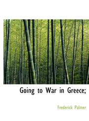 Going to War in Greece;,1117086577,9781117086576