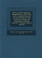 Early Census Making in Massachusetts, 1643-1765, with a Reproduction of the Lost Census of 1765 (Recently Found) and Documents Relating Thereto; - Pri,1289897379,9781289897376
