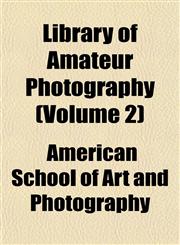 Library of Amateur Photography (Volume 2),1151507024,9781151507020