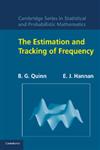The Estimation and Tracking of Frequency. B.G. Quinn and E.J. Hannan,1107412854,9781107412859