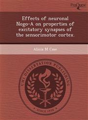 Effects of neuronal Nogo-A on properties of excitatory synapses of the sensorimotor cortex.,1249057914,9781249057918